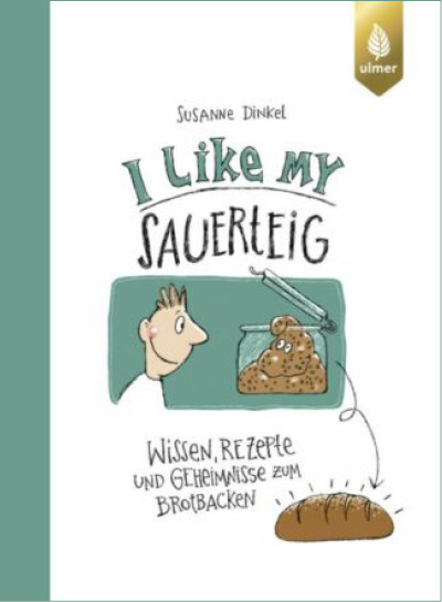 >I like my Sauerteig